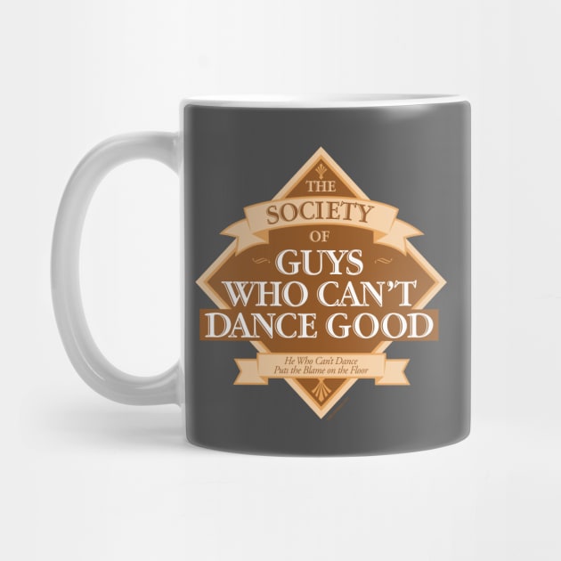 Society of Guys Who Can’t Dance Good by eBrushDesign